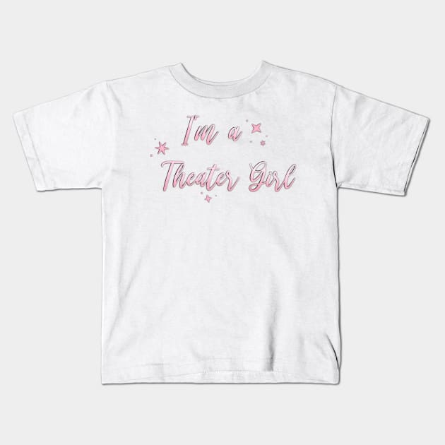 I'm a Theater Girl Pink Kids T-Shirt by Hallmarkies Podcast Store